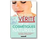 La vérité sur les cosmétique naturels - Rita Steins